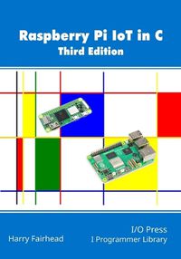 Cover image for Raspberry Pi IoT In C, 3rd Edition