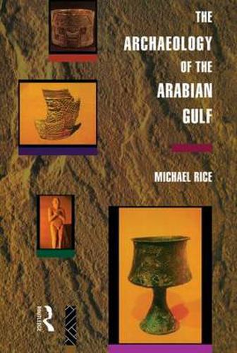 Cover image for The Archaeology of the Arabian Gulf