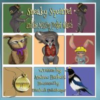 Cover image for Sneaky Squirrel and the Missing Pocket Watch