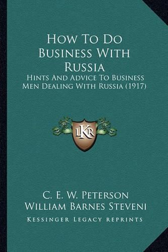 Cover image for How to Do Business with Russia: Hints and Advice to Business Men Dealing with Russia (1917)