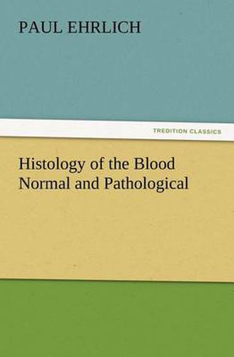 Cover image for Histology of the Blood Normal and Pathological