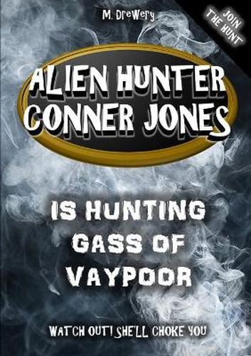 Cover image for Alien Hunter Conner Jones - Gass of Vaypoor