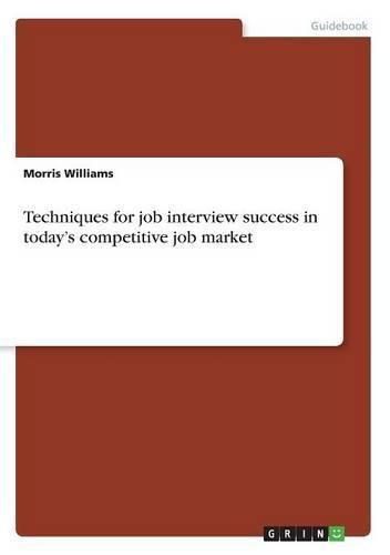 Cover image for Techniques for job interview success in today's competitive job market