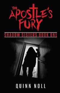 Cover image for The Apostle's Fury: Shadow Sisters Book One