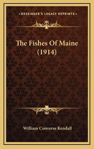 Cover image for The Fishes of Maine (1914)