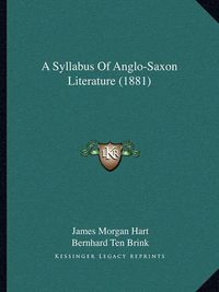 Cover image for A Syllabus of Anglo-Saxon Literature (1881)