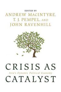 Cover image for Crisis as Catalyst: Asia's Dynamic Political Economy