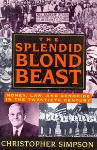 Cover image for The Splendid Blond Beast: Money, Law and Genocide in the Twentieth Century