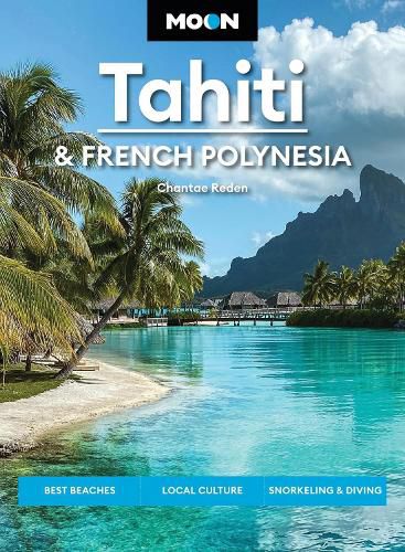 Cover image for Moon Tahiti & French Polynesia (Second Edition)