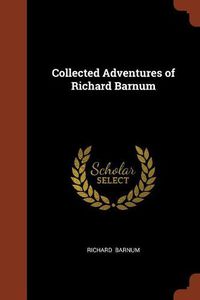 Cover image for Collected Adventures of Richard Barnum