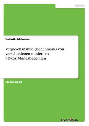 Cover image for Vergleichanalyse (Benchmark) von verschiedenen modernen 3D-CAD-Eingabegeraten