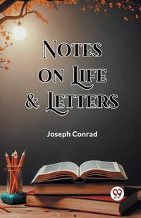 Cover image for Notes On Life & Letters