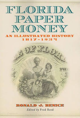 Cover image for Florida Paper Money: An Illustrated History, 1817-1934