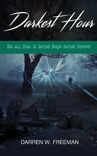 Cover image for Darkest Hour: Not All That Is Buried Stays Buried Forever