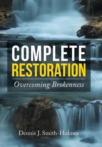 Cover image for Complete Restoration: Overcoming Brokenness