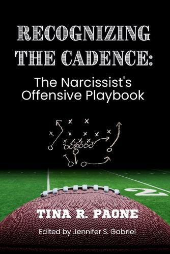 Cover image for Recognize the Cadence - The Narcissist's Offensive Playbook