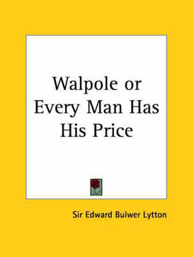 Walpole or Every Man Has His Price