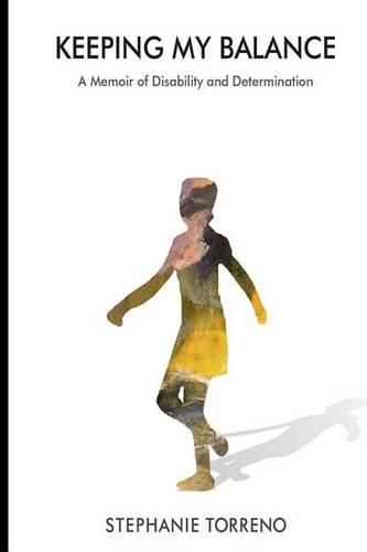 Cover image for Keeping My Balance: A Memoir of Disability and Determination