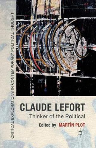 Claude Lefort: Thinker of the Political