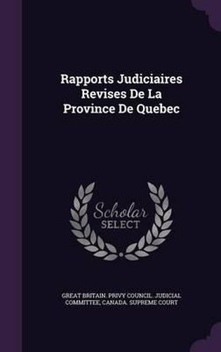 Cover image for Rapports Judiciaires Revises de La Province de Quebec