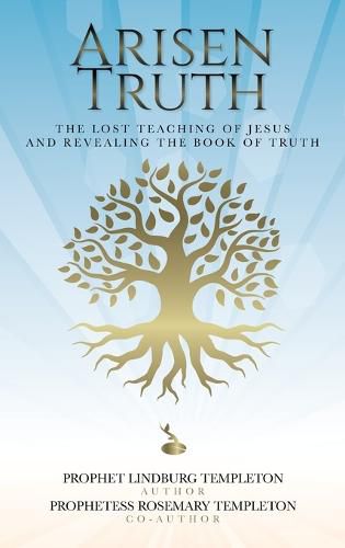 Cover image for Arisen Truth: The Lost Teaching of Jesus and Revealing The Book of Truth