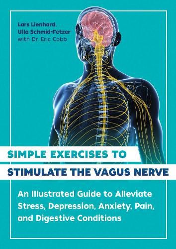 Cover image for Simple Exercises to Stimulate the Vagus Nerve: An Illustrated Guide to Alleviate Stress, Depression, Anxiety, Pain, and Digestive Conditions