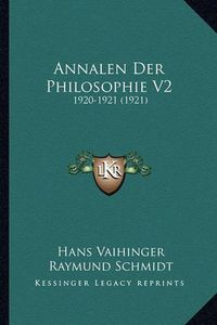 Cover image for Annalen Der Philosophie V2: 1920-1921 (1921)