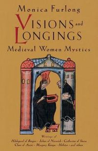 Cover image for Visions and Longings: Medieval Women Mystics