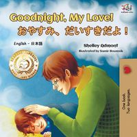 Cover image for Goodnight, My Love! (English Japanese Bilingual Book)