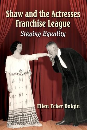Cover image for Shaw and the Actresses Franchise League: Staging Equality