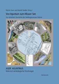 Cover image for Von Aguntum Zum Alkuser See: Zur Romischen Geschichte Der Siedlungskammer Osttirol