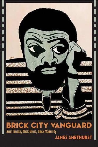 Cover image for Brick City Vanguard: Amiri Baraka, Black Music, Black Modernity