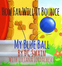 Cover image for How Far Will It Bounce?: My Blue Ball