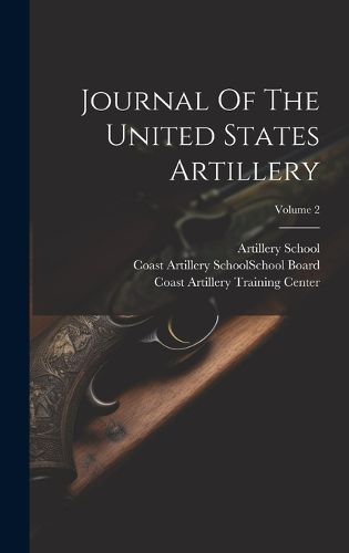 Cover image for Journal Of The United States Artillery; Volume 2