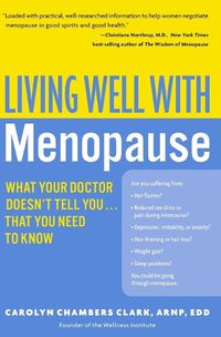 Cover image for Living Well with Menopause: What Your Doctor Doesn't Tell You...That You Need to Know