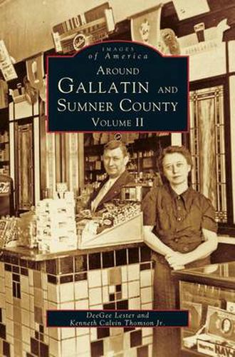 Cover image for Around Gallatin and Sumner County, Volume 2