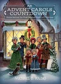 Cover image for An Advent Carols Countdown: Stories Behind the Most Beloved Music of Christmas