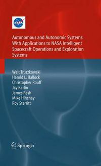 Cover image for Autonomous and Autonomic Systems: With Applications to NASA Intelligent Spacecraft Operations and Exploration Systems