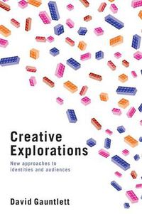 Cover image for Creative Explorations: New Approaches to Identities and Audiences