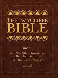 Cover image for The Wycliffe Bible: John Wycliffe's Translation of the Holy Scriptures from the Latin Vulgate