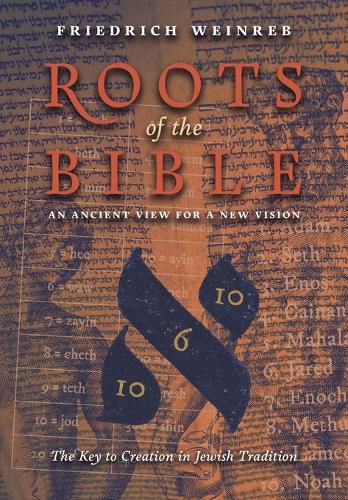 Cover image for Roots of the Bible: An Ancient View For a New Vision (The Key to Creation in Jewish Tradition)