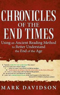 Cover image for Chronicles of the End Times: Using an Ancient Reading Method to Better Understand the End of the Age