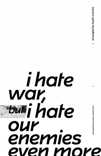 Cover image for I Hate War But I Hate Our Enemies Even More