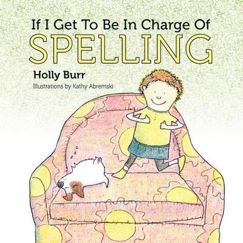 Cover image for If I Get to Be in Charge of Spelling