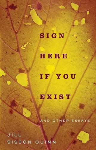 Cover image for Sign Here If You Exist and Other Essays