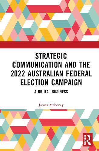 Cover image for Strategic Communication and the 2022 Australian Federal Election Campaign