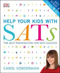 Cover image for Help your Kids with SATs, Ages 9-11 (Key Stage 2): The Best Preparation for SATs Success