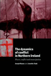 Cover image for The Dynamics of Conflict in Northern Ireland: Power, Conflict and Emancipation