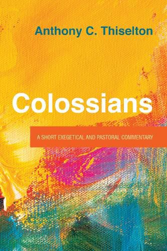 Cover image for Colossians: A Short Exegetical and Pastoral Commentary