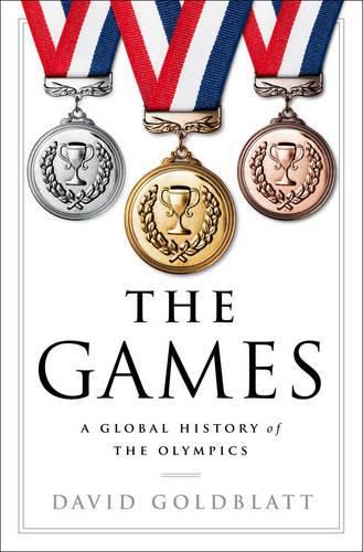 Cover image for The Games: A Global History of the Olympics